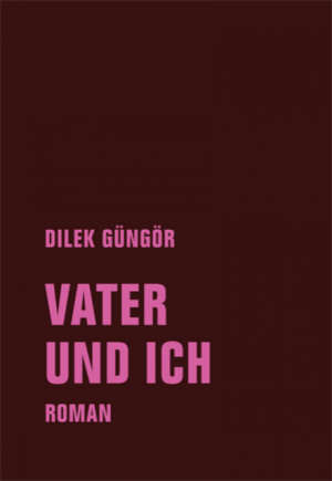 Dilek Güngör – Vater und ich